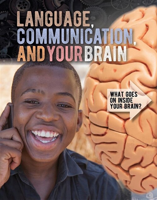 Language, Communication, and Your Brain (Paperback)