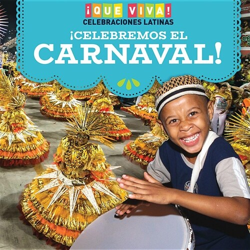 좧elebremos El Carnaval! (Celebrating Carnival!) (Library Binding)