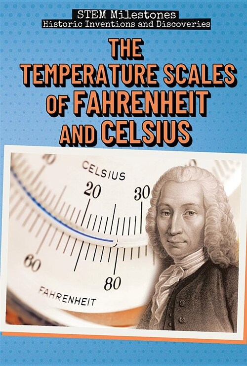 The Temperature Scales of Fahrenheit and Celsius (Library Binding)