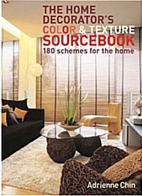 The Home Decorators Colour and Texture Sourcebook: 180 Schemes for the Home (Hardcover)