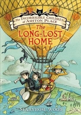 The Incorrigible Children of Ashton Place: Book VI: The Long-Lost Home (Paperback)