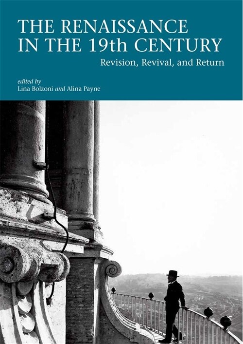 The Renaissance in the 19th Century: Revision, Revival, and Return (Paperback)