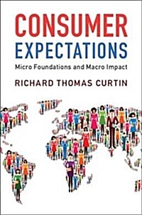 Consumer Expectations : Micro Foundations and Macro Impact (Paperback)
