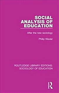 Social Analysis of Education : After the new sociology (Paperback)