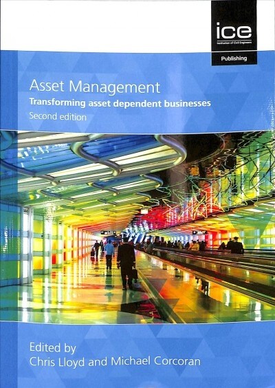 Asset Management, Second edition : Whole-life management of physical assets (Paperback, 2 New edition)