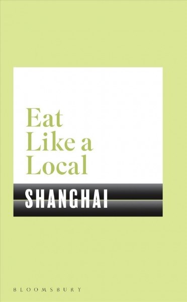 EAT LIKE A LOCAL SHANGHAI (Paperback)