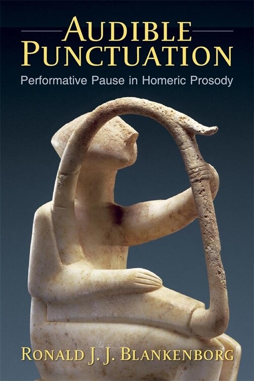 Audible Punctuation: Performative Pause in Homeric Prosody (Paperback)