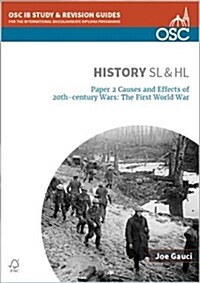 IB History SL & HL Paper 2 Causes and Effects of 20th-century Wars: The First World War (Paperback, New ed)