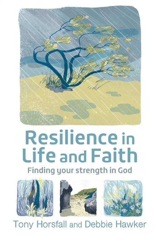Resilience in Life and Faith : Finding your strength in God (Paperback)