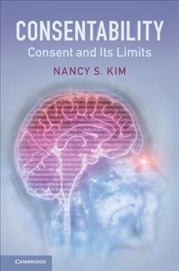 Consentability : Consent and Its Limits (Hardcover)