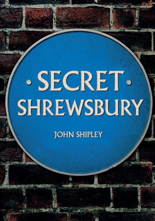 SECRET SHREWSBURY (Paperback)