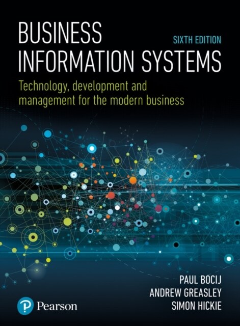 Business Information Systems : Technology, Development and Management for the Modern Business (Paperback, 6 ed)