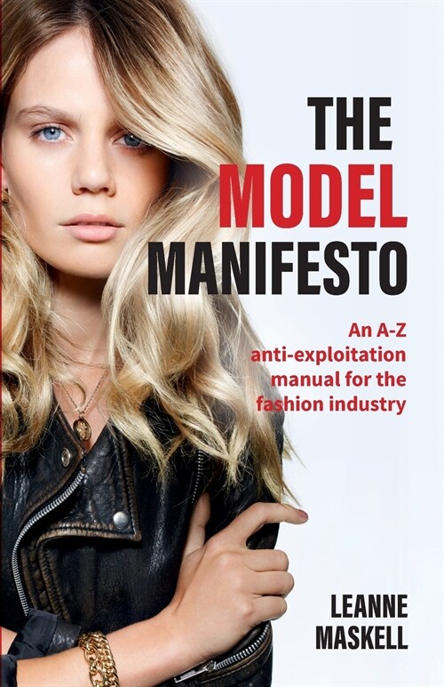 The Model Manifesto : An A-Z Anti-Exploitation Manual for the Fashion Industry (Paperback)