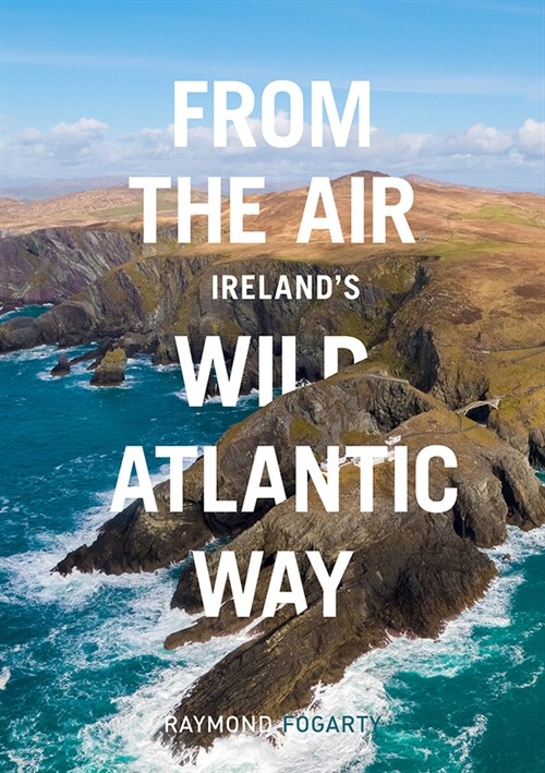 From the Air - Irelands Wild Atlantic Way (Paperback)