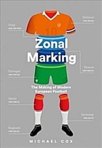 Zonal Marking : The Making of Modern European Football (Hardcover)