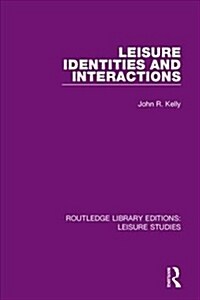 LEISURE IDENTITIES AND INTERACTIONS (Hardcover)