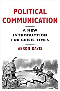 Political Communication : A New Introduction for Crisis Times (Hardcover)