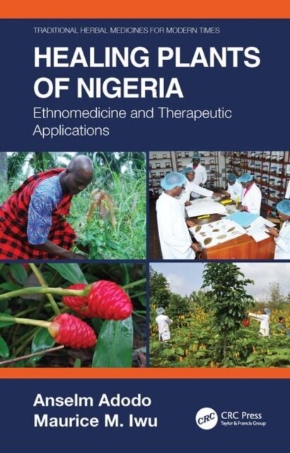 Healing Plants of Nigeria : Ethnomedicine and Therapeutic Applications (Hardcover)