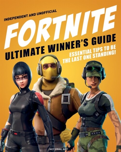Fortnite Battle Royale Ultimate Winners Guide (Independent & Unofficial) (Paperback)