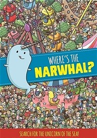 Where's the Narwhal? : search for the unicorn of the sea! 표지이미지