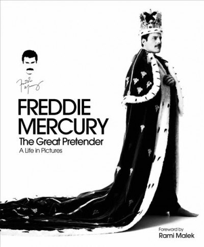 Freddie Mercury - The Great Pretender, a Life in Pictures : Authorised by the Freddie Mercury Estate (Hardcover)