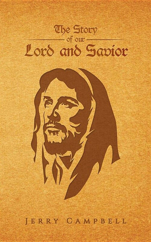 The Story of Our Lord and Savior (Paperback)