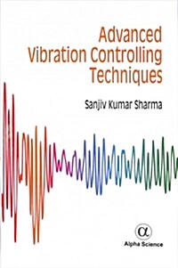 Advanced Vibration Controlling Techniques (Hardcover)