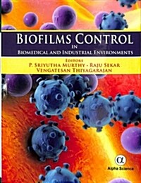 Biofilms Control: : Biomedical and Industrial Environments (Hardcover)