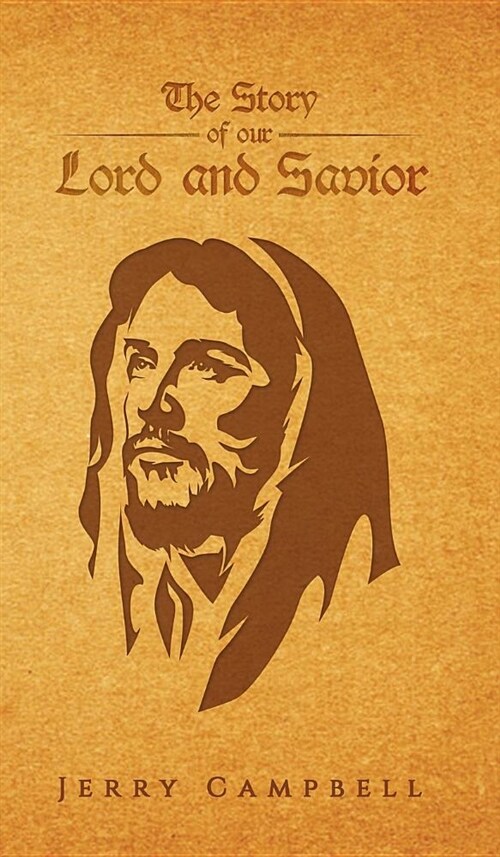 The Story of Our Lord and Savior (Hardcover)