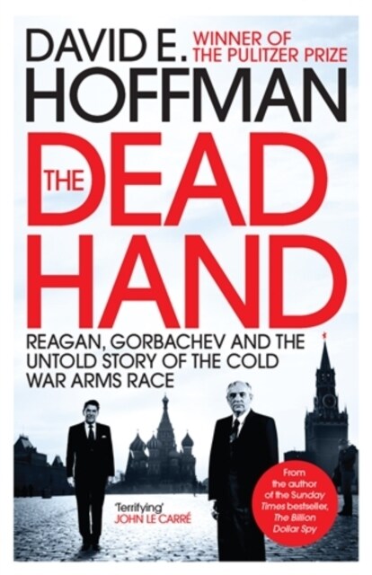 The Dead Hand : Reagan, Gorbachev and the Untold Story of the Cold War Arms Race (Paperback)