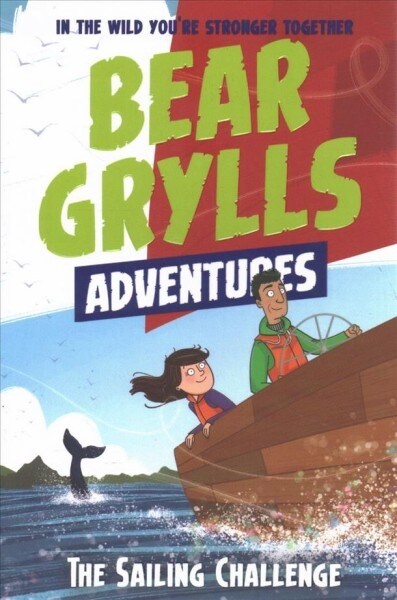 A Bear Grylls Adventure 12: The Sailing Challenge (Paperback)