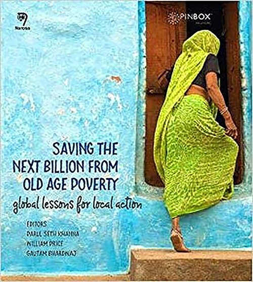 Saving the Next Billion from Old Age Poverty: Global Lessons for Local Actions (Hardcover)