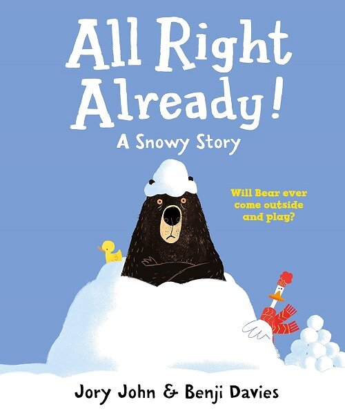 All Right Already! : A Snowy Story (Paperback)
