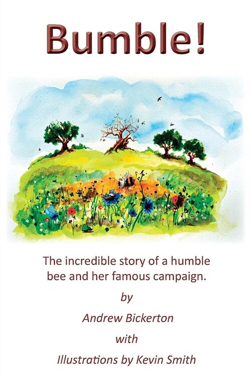 Bumble! : The incredible story of a humble bee and her famous campaign (Paperback)