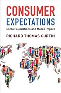 Consumer Expectations : Micro Foundations and Macro Impact (Hardcover)