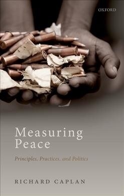 Measuring Peace : Principles, Practices, and Politics (Hardcover)