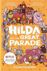 Hilda and the Great Parade (Netflix Original Series Book 2) (Hardcover)