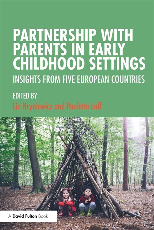 Partnership with Parents in Early Childhood Settings : Insights from Five European Countries (Paperback)