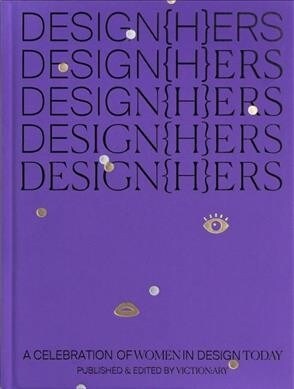 Design{h}ers: A Celebration of Women in Design Today (Hardcover)