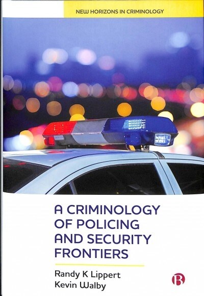 A Criminology of Policing and Security Frontiers (Hardcover)