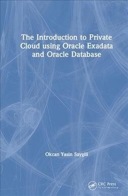 The Introduction to Private Cloud using Oracle Exadata and Oracle Database (Hardcover)