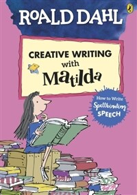 Roald Dahls Creative Writing with Matilda: How to Write Spellbinding Speech (Paperback)