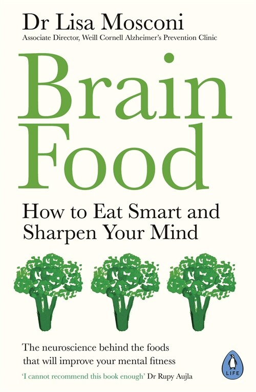 Brain Food : How to Eat Smart and Sharpen Your Mind (Paperback)