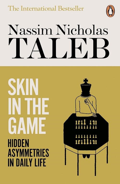 Skin in the Game : Hidden Asymmetries in Daily Life (Paperback)