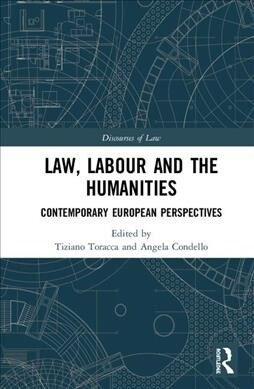 Law, Labour and the Humanities : Contemporary European Perspectives (Hardcover)