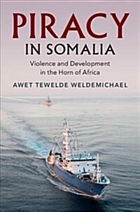Piracy in Somalia : Violence and Development in the Horn of Africa (Paperback)