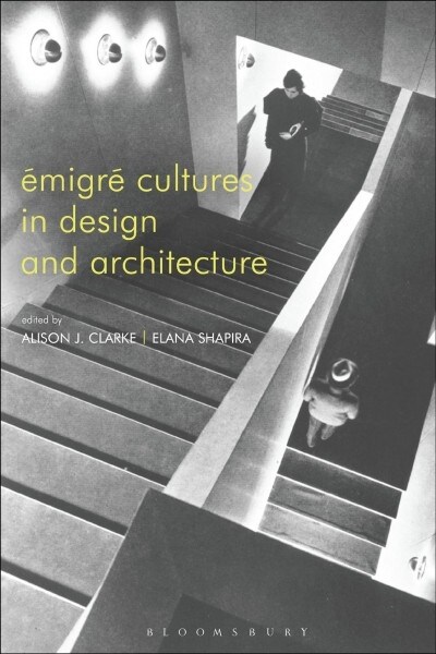 Emigre Cultures in Design and Architecture (Paperback)