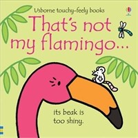 That's not my flamingo... (Board Book)