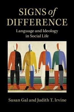 Signs of Difference : Language and Ideology in Social Life (Hardcover)