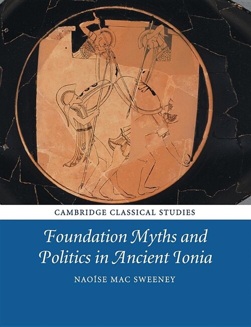 Foundation Myths and Politics in Ancient Ionia (Paperback)